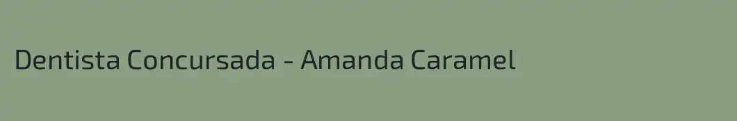 Dentista Concursada - Amanda Caramel 